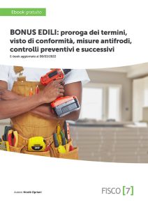 E-book gratuito Bonus Edili Fisco7: Proroga, visto di conformità, misure antifrodi e controlli